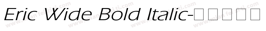 Eric Wide Bold Italic字体转换